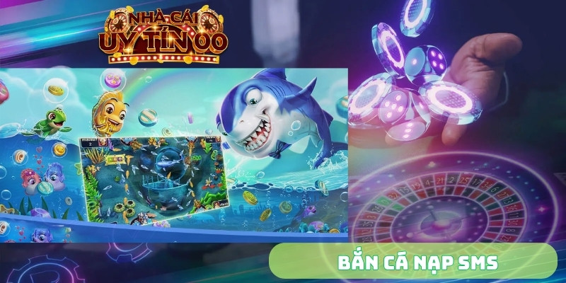 Bắn cá nạp sms