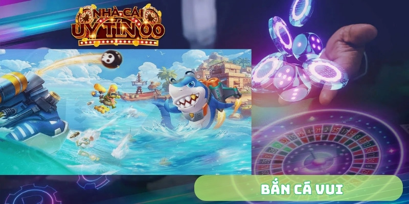 bắn cá vui