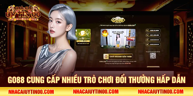 Go88 cung cấp nhiều trò chơi đổi thưởng hấp dẫn