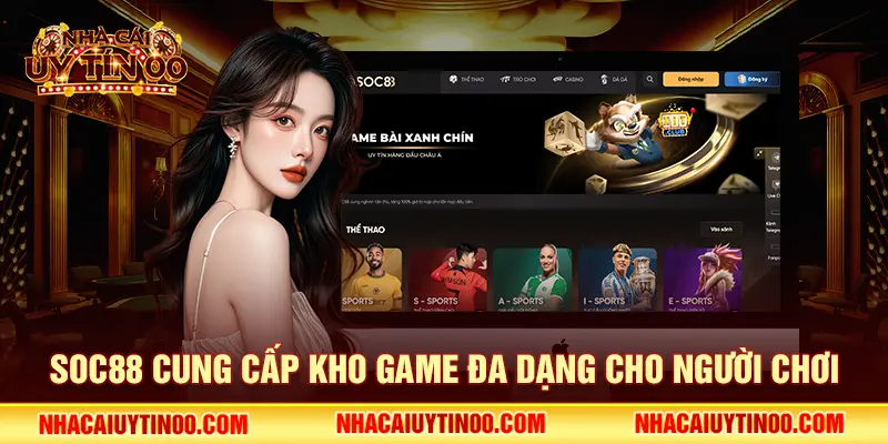 SOC88 cung cấp kho game đa dạng cho người chơi